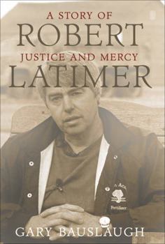 Hardcover Robert Latimer: A story of justice and mercy Book