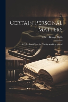 Paperback Certain Personal Matters: A Collection of Material, Mainly Autobiographical Book