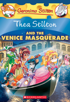 Thea Stilton and the Venice Masquerade - Book #26 of the  Stilton