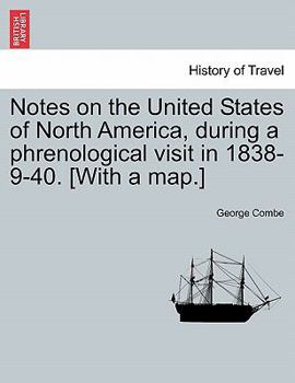 Paperback Notes on the United States of North America, During a Phrenological Visit in 1838-9-40. [With a Map.] Book