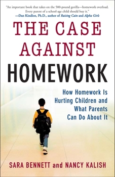 Paperback The Case Against Homework: How Homework Is Hurting Children and What Parents Can Do About It Book