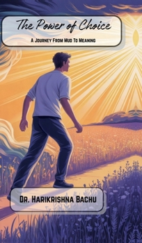 Hardcover The Power of Choice: A journey from Mud to Meaning Book