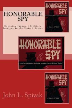 Paperback Honorable Spy: Exposing Japanese Military Intrigue in the United States Book