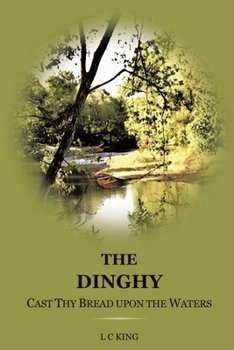 Paperback The Dinghy: Cast Thy Bread Upon the Waters Book