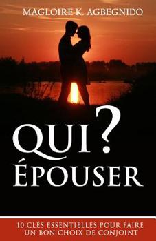 Paperback Qui épouser ?: 10 clés essentielles pour faire un bon choix de conjoint [French] Book