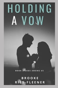Paperback Holding A Vow: Gods Among Us Book 2 Book