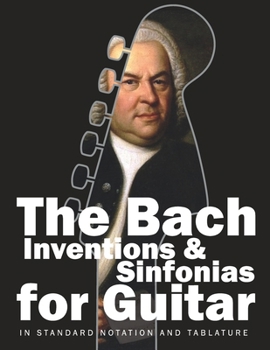 Paperback The Bach Inventions and Sinfonias for Guitar: In Standard Notation and Tablature Book