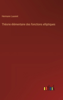 Hardcover Théorie élémentaire des fonctions elliptiques [French] Book