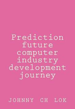 Paperback Prediction Future Computer Industry Development Journey Book