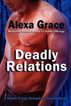 Paperback Deadly Relations: Book Three of the Deadly Trilogy Book