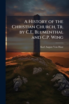 Paperback A History of the Christian Church, Tr. by C.E. Blumenthal and C.P. Wing Book