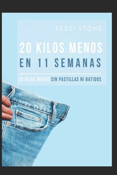 Paperback 20 Kilos Menos En 11 Semanas: Sin Pastillas Ni Batidos [Spanish] Book