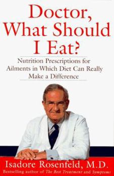 Hardcover Doctor, What Should I Eat?: Nutrition Prescriptions: For Ailments in Which Diet Can Really Make a Difference Book