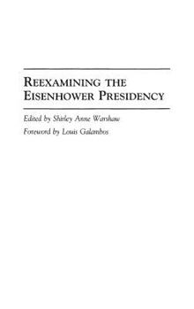 Hardcover Reexamining the Eisenhower Presidency Book