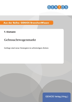 Paperback Gebrauchtwagenmarkt: Gefragt sind neue Strategien in schwierigen Zeiten [German] Book