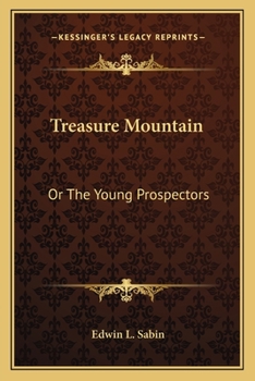 Paperback Treasure Mountain: Or The Young Prospectors Book