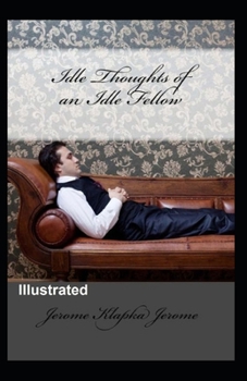Paperback Idle Thoughts of an Idle Fellow Illustrated Book
