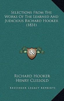 Paperback Selections From The Works Of The Learned And Judicious Richard Hooker (1831) Book
