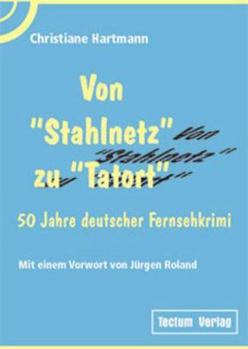 Von "Stahlnetz" Zu "Tatort"