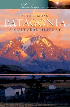 Hardcover Patagonia: A Cultural History Book