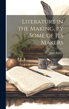 Hardcover Literature in the Making, by Some of Its Makers Book