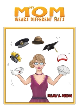 Hardcover My Mom Wears Different Hats Book