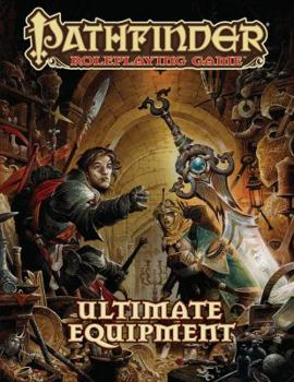 Pathfinder Roleplaying Game: Ultimate Equipment - Book #10 of the Pathfinder Roleplaying Game
