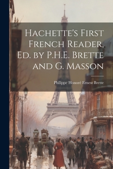 Paperback Hachette's First French Reader, Ed. by P.H.E. Brette and G. Masson [French] Book