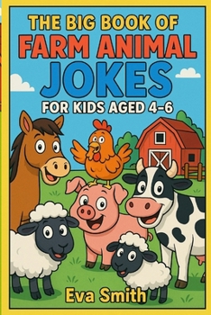 Paperback The Big Book of Farm Animal Jokes for Kids Aged 4-6 Book