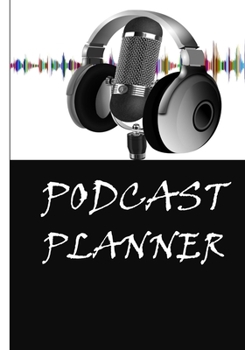 Podcast Planner: Notebook  /  Journal  For Podcasting To Plan Your Show