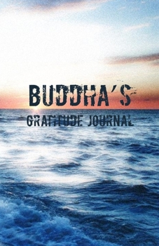 BUDDHA’S GRATITUDE JOURNAL: Daily Gratitude Journal – Calm Ocean - Cultivate an Attitude of Gratitude (5.5 x 8.5) Fat Productivity Notebook with Motivational quotes – 5 Minute Journal (Natural Calm)