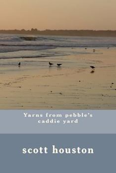 Paperback Yarns from pebble's caddie yard Book