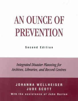 Paperback An Ounce of Prevention: Integrated Disaster Planning for Archives, Libraries, and Record Centers Book