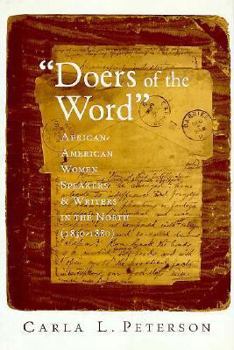 Hardcover "Doers of the Word": African-American Women Speakers and Writers in the North (1830-1880) (Race and American Culture) Book