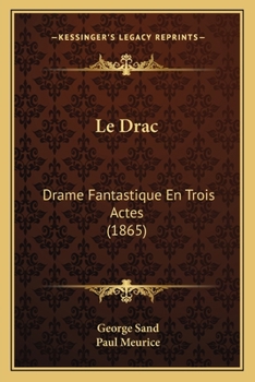 Le Drac: Drame Fantastique En Trois Actes (Classic Reprint)