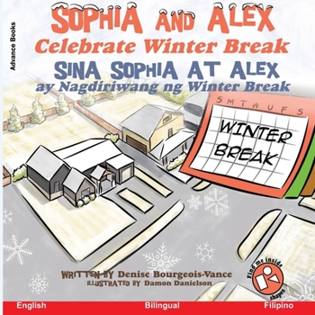 Paperback Sophia and Alex Celebrate Winter Break: Sina Sophia at Alex ay Nagdiriwang ng Winter Break Book