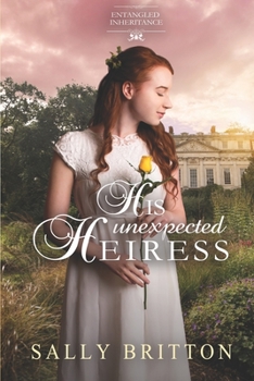 His Unexpected Heiress - Book #2 of the Entangled Inheritance
