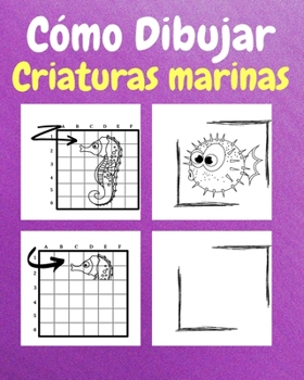 Paperback Cómo Dibujar Criaturas Marinas: Un Libro de Actividades y Dibujos Paso a Paso Para Niños [Spanish] Book