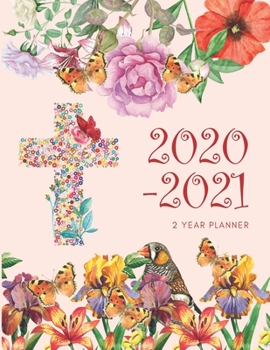 2020-2021 2 Year Planner Christian Monthly Calendar Goals Agenda Schedule Organizer: 24 Months Calendar; Appointment Diary Journal With Address Book, ... Notes, Julian Dates & Inspirational Quotes