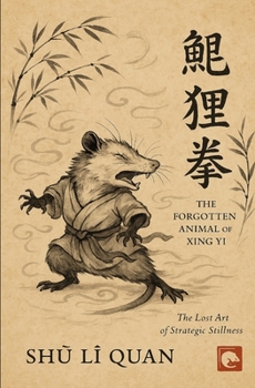 Shu Lì Quan: The Forgotten Animal of Xing Yi