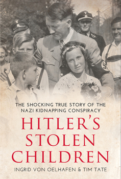 Paperback Hitler's Stolen Children: The Shocking True Story of the Nazi Kidnapping Conspiracy Book