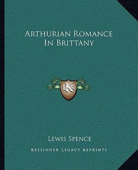 Arthurian Romance In Brittany