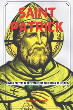 Paperback Saint Patrick: Novena Prayers to the Evangelist and Patron of Ireland Book