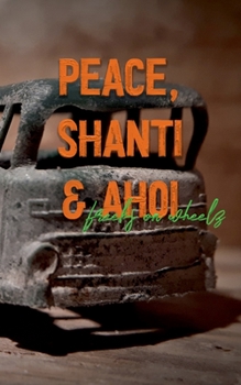 Paperback Peace, Shanti & Ahoi: Freeks on Wheelz [German] Book