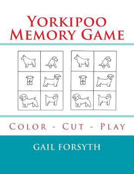 Paperback Yorkipoo Memory Game: Color - Cut - Play Book