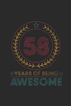 58 Years Of Being Awesome: Dotted Bullet Journal (6 X 9 -120 Pages) - Awesome Birthday Gift Idea for Boys and Girls
