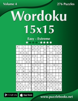 Paperback Wordoku 15x15 - Easy to Extreme - Volume 4 - 276 Puzzles Book