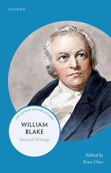 William Blake: Selected Writings - Book  of the 21st-Century Oxford Authors