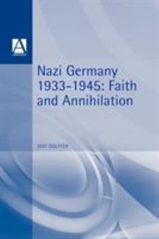 Paperback Nazi Germany 1933-1945: Faith and Annihilation Book