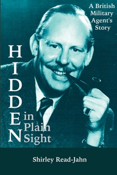 Paperback Hidden in Plain Sight: A British Military Agent's Story Book